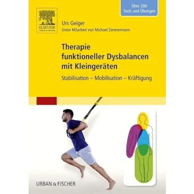Abbildung von Therapie funktioneller Dysbalancen mit Kleingeräten: Stabilisation Mobilisation Kräftigung