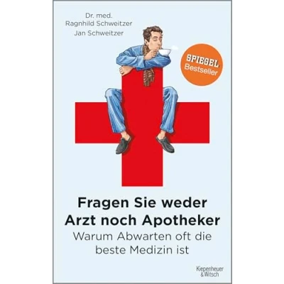 Abbildung von Fragen Sie weder Arzt noch Apotheker: Warum Abwarten oft die beste Medizin ist