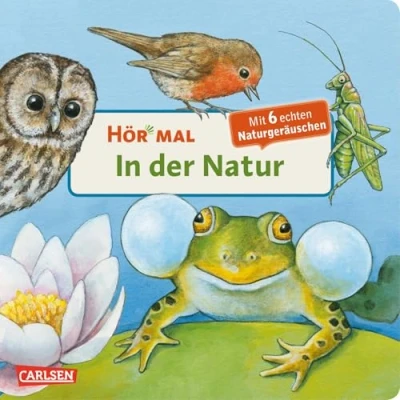 Abbildung von Hör mal (Soundbuch): In der Natur: Zum Hören, Schauen und Mitmachen ab 2 Jahren. Mit echten Tierstimmen Naturgeräuschen