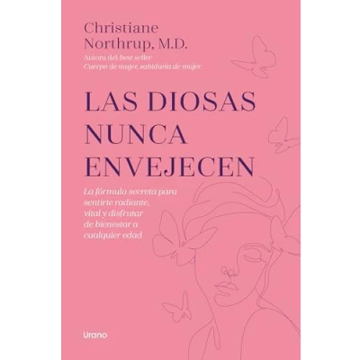 Abbildung von Las diosas nunca envejecen: La fórmula secreta para sentirte radiante, vital y disfrutar de bienestar a cualquier edad (Crecimiento personal)