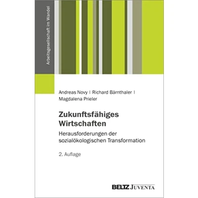 Abbildung von Zukunftsfähiges Wirtschaften: Herausforderungen der sozialökologischen Transformation (Arbeitsgesellschaft im Wandel)