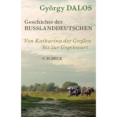 Abbildung von Geschichte der Russlanddeutschen: Von Katharina Großen bis zur Gegenwart