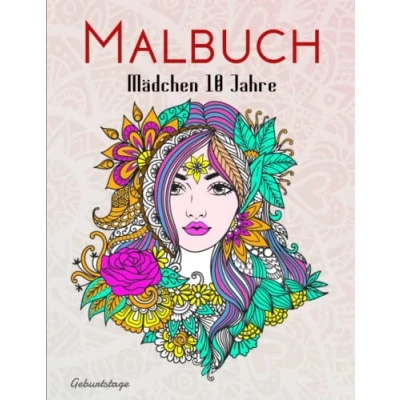 Abbildung von Malbuch Mädchen 10 Jahre Geburtstage: Dieses wunderschöne Ausmalbuch dient als perfektes Geburtstagsgeschenk für und Erwachsene Kreativ Ausmalen &amp; Malen Zur Gegen Stress