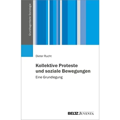 Abbildung von Kollektive Proteste und soziale Bewegungen: Eine Grundlegung (Grundlagentexte Soziologie)