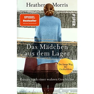 Abbildung von Das Mädchen aus dem Lager der lange Weg Cecilia Klein: Roman nach einer wahren Geschichte Eine Holocaust Geschichte, die zu Tränen rührt