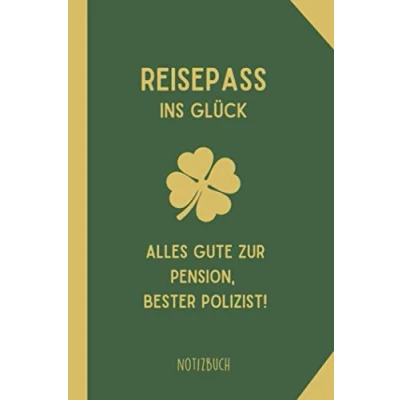 Abbildung von REISEPASS INS GLÜCK ALLES GUTE ZUR PENSION, BESTER POLIZIST! NOTIZBUCH: Notizbuch a5 120 Seiten liniert Geschenke für Polizisten Kleines ... zum Ruhestand oder Pension Rente Polizei