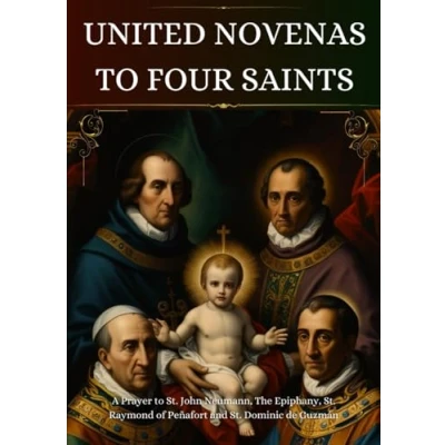 Abbildung von United Novenas to Four Saints: A Prayer St. John Neumann, The Epiphany, Raymond of Peñafort and Dominic de Guzmán