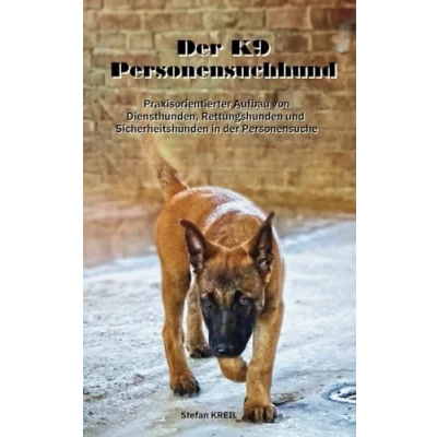 Abbildung von der Personensuchhund: Praxisorientierter Aufbau von Rettungshunden, Diensthunden und Sicherheitshunden in Personensuche