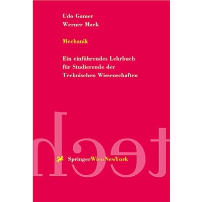 Abbildung von Mechanik: Ein Einführendes Lehrbuch Für Studierende Der Technischen Wissenschaften