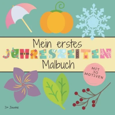 Abbildung von Mein erstes Jahreszeiten Malbuch: Kritzelbuch mit schönen Motiven zum Ausmalen für Mädchen und Jungen ab 3 Jahren