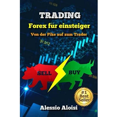Abbildung von Trading: Von der Pike auf zum Trader Forex Trading für Einsteiger, Technische Analyse, Psychologie und Strategien