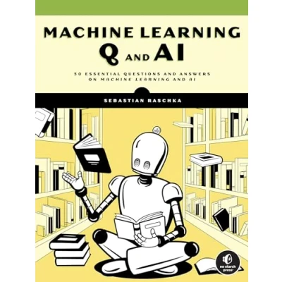 Abbildung von Machine Learning Q and AI: 30 Essential Questions Answers on AI
