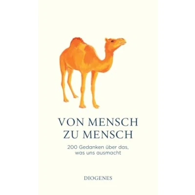 Abbildung von Von Mensch zu Mensch: 200 Gedanken über das, was uns ausmacht