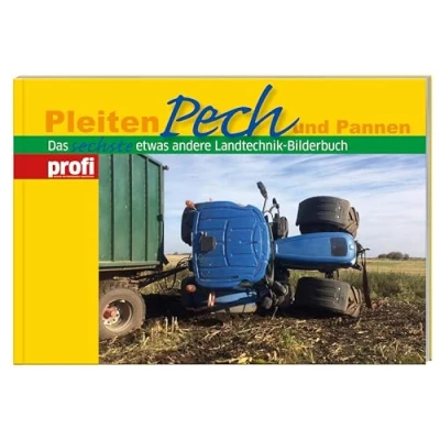 Abbildung von Pleiten, Pech und Pannen 6: Das sechste etwas andere Landtechnik Bilderbuch.