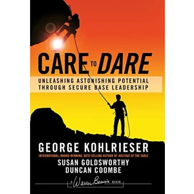 Abbildung von Care to Dare: Unleashing Astonishing Potential Through Secure Base Leadership (J B Warren Bennis)
