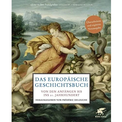 Abbildung von Das europäische Geschichtsbuch: Von den Anfängen bis ins 21. Jahrhundert