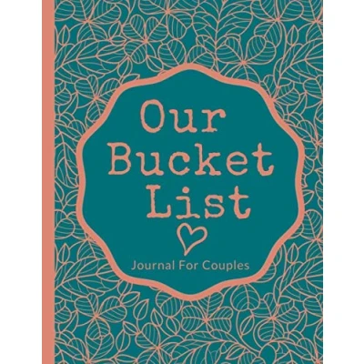 Abbildung von Our Bucket List Journal For Couples: Turn Dreams Into Adventures With This Couples, Things we should do together 120 Pages &amp; 8.5X11 inch
