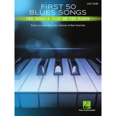 Abbildung von First 50 Blues Songs You Should Play on the Piano: Simply Arranged, Must Know Collection of Favorites: Favorites!: Easy Piano