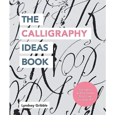Abbildung von The Calligraphy Ideas Book: Inspiration and Tips Taken From Over 80 Artworks (Craft Ideas)