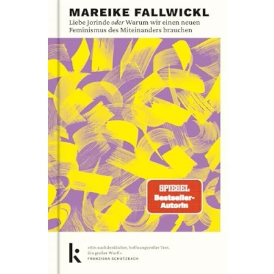 Abbildung von Liebe Jorinde oder Warum wir einen neuen Feminismus des Miteinanders brauchen: Von der Autorin Bestsellers »Die Wut, die bleibt«