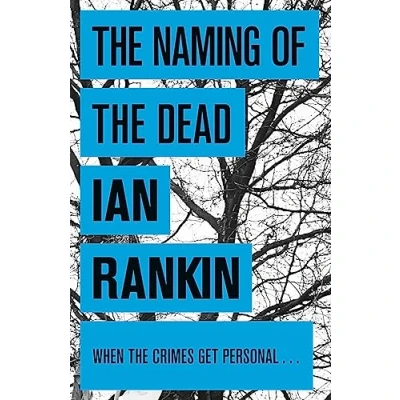 Abbildung von The Naming Of Dead: #1 bestselling series that inspired BBC One’s Rebus (A Novel)