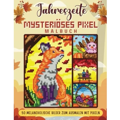 Abbildung von Mysteriöses Pixel Malbuch Jahreszeiten: Herbst: 50 Melancholische Bilder zum Ausmalen mit Pixeln