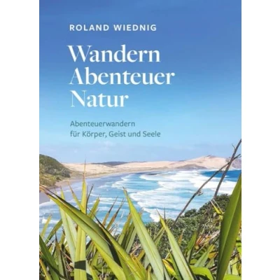 Abbildung von Wandern Abenteuer Natur: Abenteuerwandern für Körper, Geist und Seele