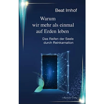 Abbildung von Warum wir mehr als einmal auf Erden leben: Das Reifen der Seele durch Reinkarnation