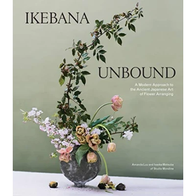Abbildung von Ikebana Unbound: A Modern Approach to the Ancient Japanese Art of Flower Arranging