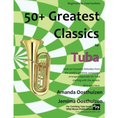Abbildung von 50+ greatest Classics for Tuba: Instantly recognisable tunes by the world&#039;s composers arranged especially tuba, starting with easiest