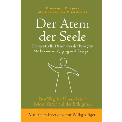 Abbildung von der Atem Seele: Die spirituelle Dimension bewegten Meditation im Qigong und Taijiquan