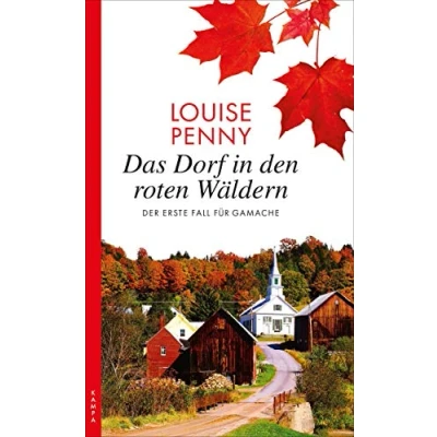Abbildung von Das Dorf in den roten Wäldern: Der erste Fall für Gamache (Ein Gamache)