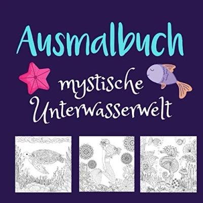 Abbildung von Ausmalbuch mystische Unterwasserwelt: Malbuch für Kinder ab 10 jahren und Erwachsene Meerjungfrauen, Fische, Delphine, Schildkröten, Geschenkidee