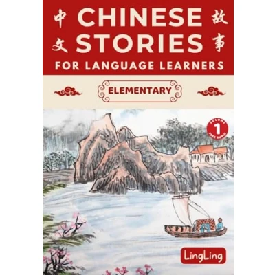 Abbildung von Chinese stories for Language Learners: Elementary (Free Audio) Bilingual book of folktales, idioms, fables, proverbs, myths and modern fun (Chinese Story Series, Band 1)
