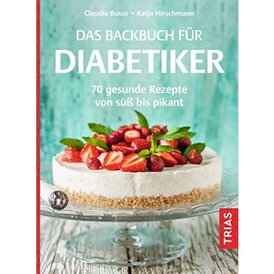 Abbildung von Das Backbuch für Diabetiker: 70 gesunde Rezepte von süß bis pikant