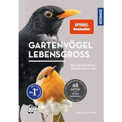 Abbildung von Gartenvögel lebensgroß: Die leben in deinem Garten. Alle 68 Vögel Lebensgröße abgebildet. Einfache Bestimmung. Mit 69 Rufen und Gesängen. Vogelstimmen auf der KOSMOS PLUS App hören