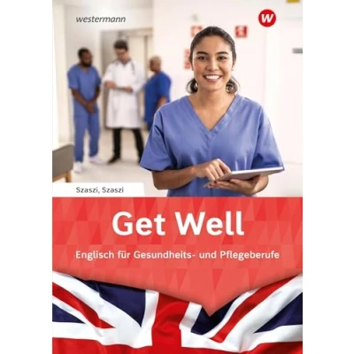 Abbildung von Get Well: Englisch für Gesundheits und Pflegeberufe Arbeitsbuch