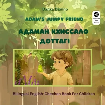 Abbildung von Adam&#039;s Jumpy Friend: Bilingual English Chechen Book For Children supported with AUDIO