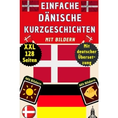 Abbildung von Dänische Kurzgeschichten für Anfänger mit Bildern Dänisch Deutsch zweisprachig lernen Kinder und Erwachsene Grundwortschatz ... Bildwörterbuch Einsteiger im Kinderbuch