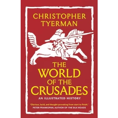 Abbildung von the World of Crusades: An Illustrated History