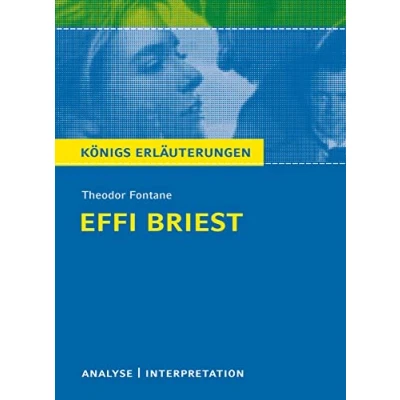 Abbildung von Königs Erläuterungen: Textanalyse und Interpretation zu Fontane. Effi Briest. Alle erforderlichen Infos für Abitur, Matura, Klausur Referat plus Musteraufgaben mit Lösungen