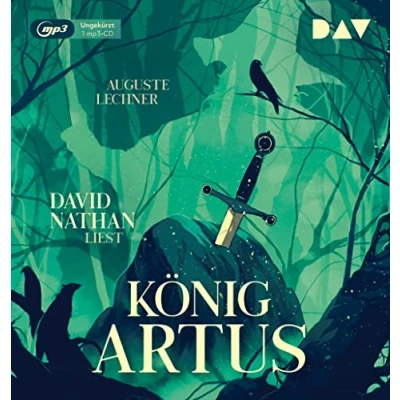 Abbildung von König Artus Die Geschichte von Artus, seinem geheimnisvollen Ratgeber Merlin und den Rittern der Tafelrunde: Ungekürzte Lesung mit Musik David Nathan (1 mp3 CD)