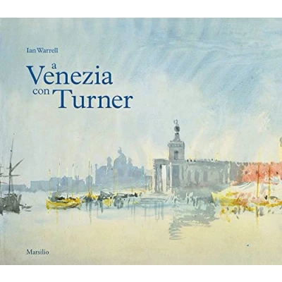 Abbildung von a Venezia con Turner. Ediz. colori (Libri illustrati)