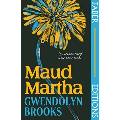 Abbildung von Maud Martha (Faber Editions): &#039;I loved it and want everyone to read this lost literary treasure.&#039; Bernardine Evaristo