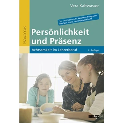 Abbildung von Persönlichkeit und Präsenz: Achtsamkeit im Lehrerberuf