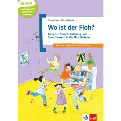 Abbildung von Wo ist der Floh?: Lieder zu Sprachförderung und Spracherwerb in Grundschule. Deutsch als Zweitsprache Buch mit CD ROM
