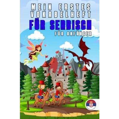 Abbildung von Mein erstes vokabelheft für serbisch: Buch, das wesentliche Vokabular mit bunten Bildern zusammenfasst, um Kindern und Anfängern serbische leicht beizubringen