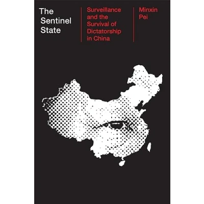 Abbildung von the Sentinel State: Surveillance and Survival of Dictatorship in China