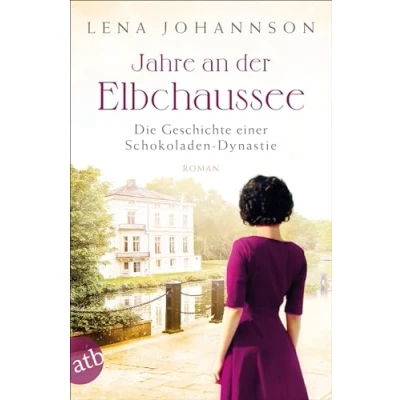 Abbildung von Jahre an der Elbchaussee: Die Geschichte einer Schokoladen Dynastie (Die große Hamburg Saga, Band 2)