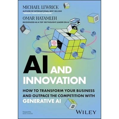 Abbildung von Ai &amp; Innovation: How to Transform Your Business and Outpace the Competition With Generative